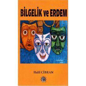 Bilgelik Ve Erdem - Halil Cibran
