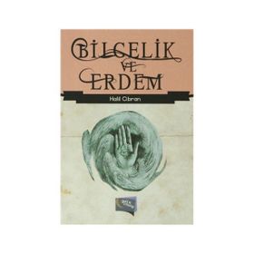 Bilgelik Ve Erdem - Halil Cibran