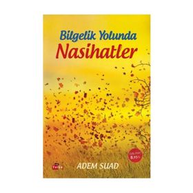 Bilgelik Yolunda Nasihatler - Adem Suad