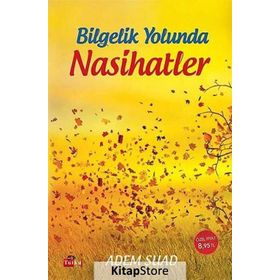 Bilgelik Yolunda Nasihatler - Adem Suad