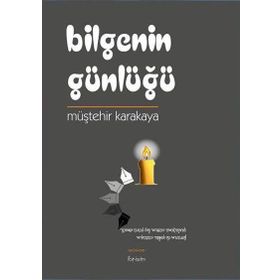 Bilgenin Günlüğü - Müştehir Karakaya
