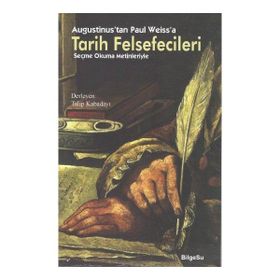 BilgeSu Yayıncılık Augustinus'tan Paul Weiss'a Tarih Felsefecileri (Seçme Okuma Metinleriyle)