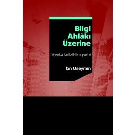 Bilgi Ahlakı Üzerine -İbn Useymin