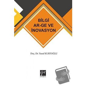 Bilgi AR-GE ve İnovasyon - Yusuf Kurtoğlu