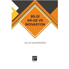 Bilgi AR-GE ve İnovasyon - Yusuf Kurtoğlu