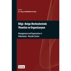 BILGI-BELGE MERKEZLERINDE YÖNETİM VE ORGANIZASYON - ASIYE KAKIRMAN YILDIZ