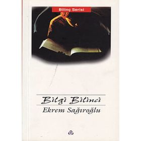 BILGI BILINCI - EKREM SAĞIROĞLU