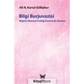Bilgi Burjuvazisi - Ali Necip Kartal Gülbahar