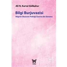 Bilgi Burjuvazisi - Ali Necip Kartal Gülbahar