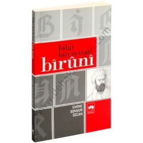 BILGI BÜYÜCÜSÜ BÎRÛNÎ - EMINE SONNUR ÖZCAN