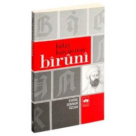 BILGI BÜYÜCÜSÜ BÎRÛNÎ - EMINE SONNUR ÖZCAN