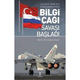 Bilgi Çağı Savaşı Başladı - Yaşar Onay