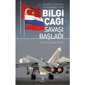 Bilgi Çağı Savaşı Başladı - Yaşar Onay