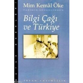 BILGI ÇAĞI VE TÜRKİYE - MIM KEMAL ÖKE