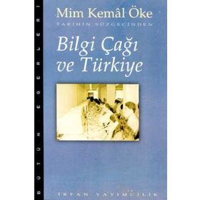 BILGI ÇAĞI VE TÜRKİYE - MIM KEMAL ÖKE