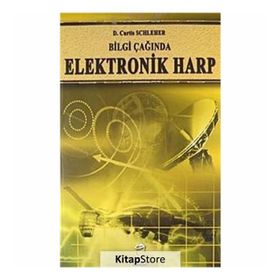 BILGI ÇAĞINDA ELEKTRONIK HARP - D. CURTIS SCHLEHER