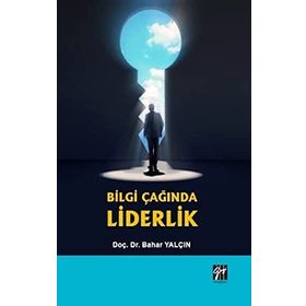 Bilgi Çağında Liderlik Bahar Yalçın