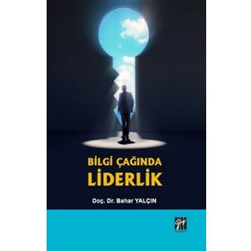 Bilgi Çağında Liderlik Bahar Yalçın