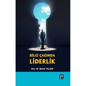 Bilgi Çağında Liderlik Bahar Yalçın