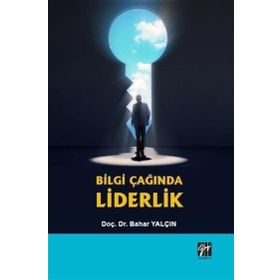 Bilgi Çağında Liderlik Bahar Yalçın