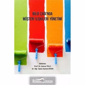 Bilgi Çağı'nda Müşteri İlişkileri Yönetimi - Kolektif
