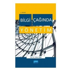 Bilgi Çağında Yönetim - Adem Öğüt