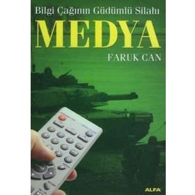 Bilgi Çağının Güdümlü Silahı-Medya - Faruk Can