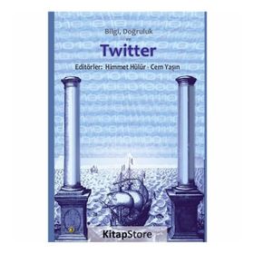 Bilgi, Doğruluk Ve Twitter - Himmet Hülür