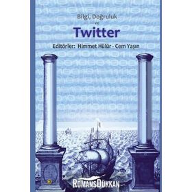 Bilgi, Doğruluk Ve Twitter - Himmet Hülür