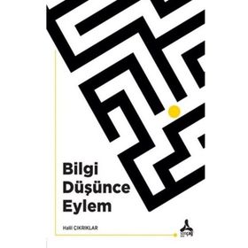 Bilgi Düşünce Eylem Halil Çıkrıklar