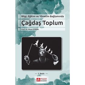 Bilgi Eğitim ve Yönetim Bağlamında Çağdaş Toplum - Pegem Akademi Yayıncılık