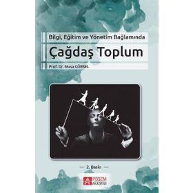 Bilgi Eğitim ve Yönetim Bağlamında Çağdaş Toplum - Pegem Akademi Yayıncılık