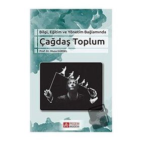 Bilgi Eğitim ve Yönetim Bağlamında Çağdaş Toplum - Pegem Akademi Yayıncılık