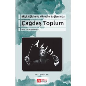 Bilgi Eğitim ve Yönetim Bağlamında Çağdaş Toplum - Pegem Akademi Yayıncılık