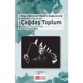 Bilgi Eğitim ve Yönetim Bağlamında Çağdaş Toplum - Pegem Akademi Yayıncılık