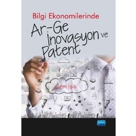 Bilgi Ekonomilerinde Ar-ge İnovasyon ve Patent - Cem Işık - Nobel Akademik Yayıncılık