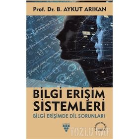BILGI ERİŞİM SISTEMLERI BILGI ERİŞİMDE DIL SORUNLARI - AYKUT ARIKAN