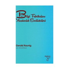 Bilgi Fabrikaları Yaratıcılık Endüstrileri - Gerald Raunig