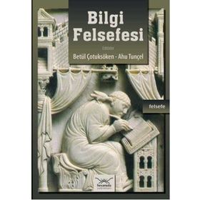 BILGI FELSEFESI - A. KADIR ÇÜÇEN