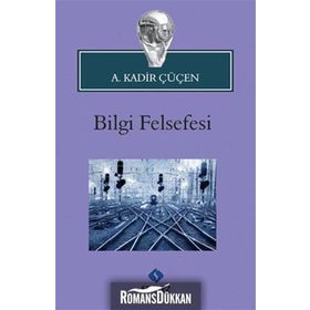 BILGI FELSEFESI - A. KADIR ÇÜÇEN