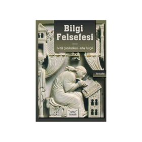 BILGI FELSEFESI - A. KADIR ÇÜÇEN