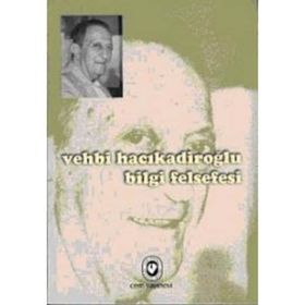 BILGI FELSEFESI - VEHBI HACIKADİROĞLU