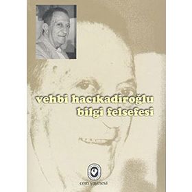 BILGI FELSEFESI - VEHBI HACIKADİROĞLU
