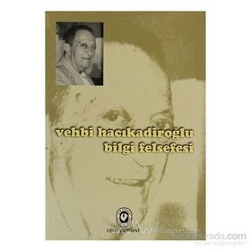 BILGI FELSEFESI - VEHBI HACIKADİROĞLU