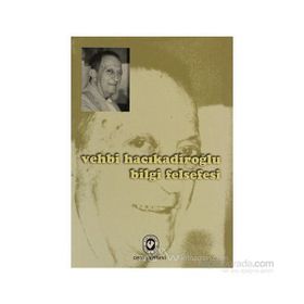 BILGI FELSEFESI - VEHBI HACIKADİROĞLU