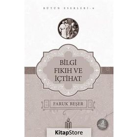 Bilgi Fıkıh Ve İçtihat - Prof. Dr. Faruk Beşer