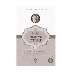 Bilgi Fıkıh Ve İçtihat - Prof. Dr. Faruk Beşer