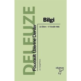 Bilgi - Foucault Üzerine Dersler - Gilles Deleuze