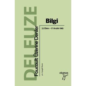 Bilgi - Foucault Üzerine Dersler - Gilles Deleuze