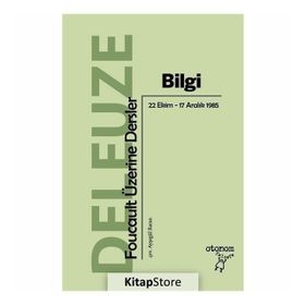 Bilgi - Foucault Üzerine Dersler - Gilles Deleuze